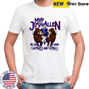 Buffalo Bills NFL MVP Josh Allen god bless go Bills signature shirt
