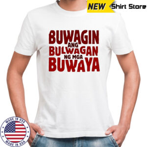 Buwagin bulwagan ang ng mga buwaya shirt