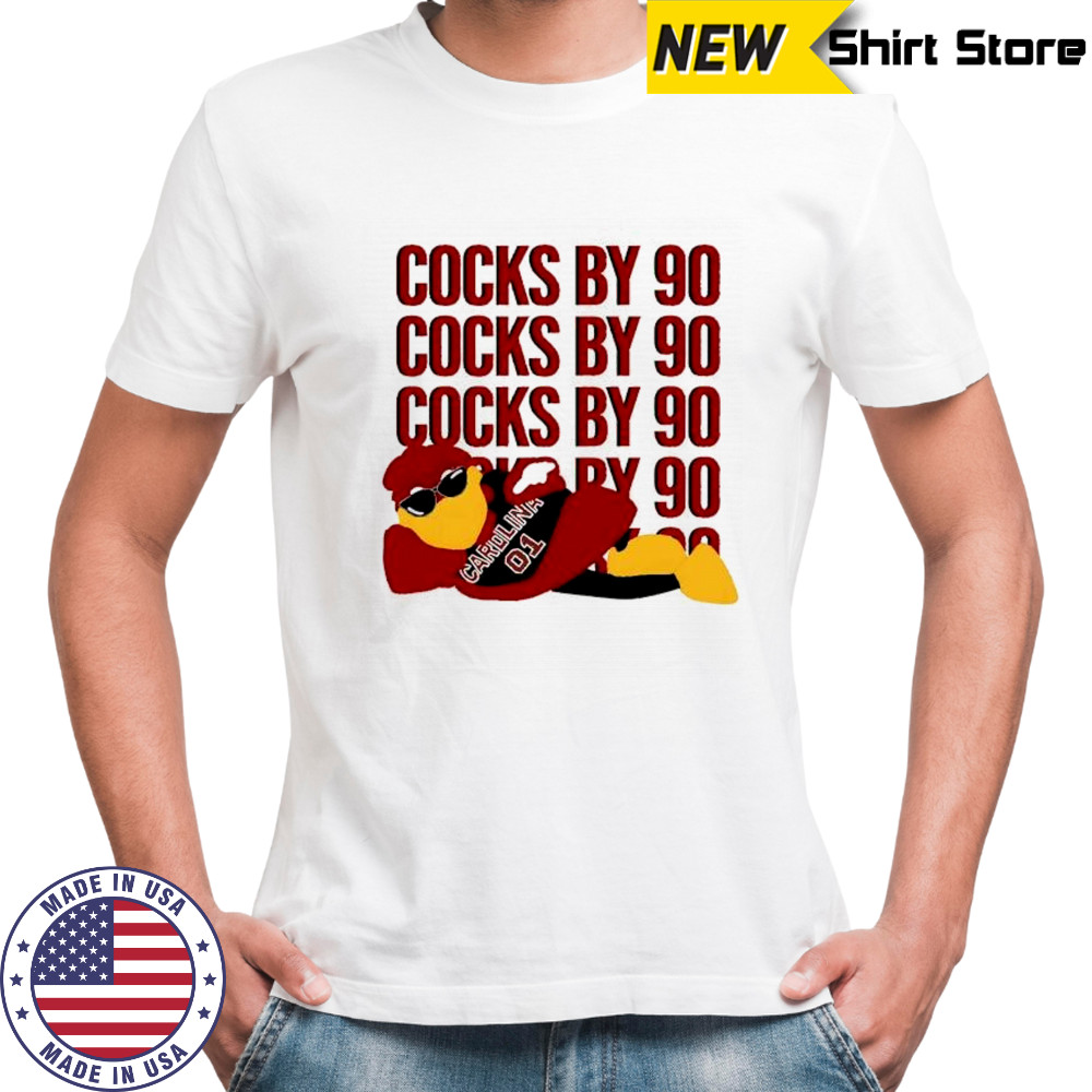 Carolina 01 cocks by 90 cocks by 90 cocks by 90 funny shirt