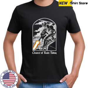 Chance of Rain Today graphic shirt