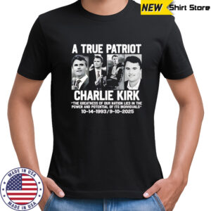 Charlie Kirk a true Patriot shirt