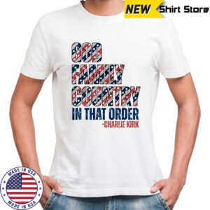 Charlie Kirk God family country in that order memorial shirt