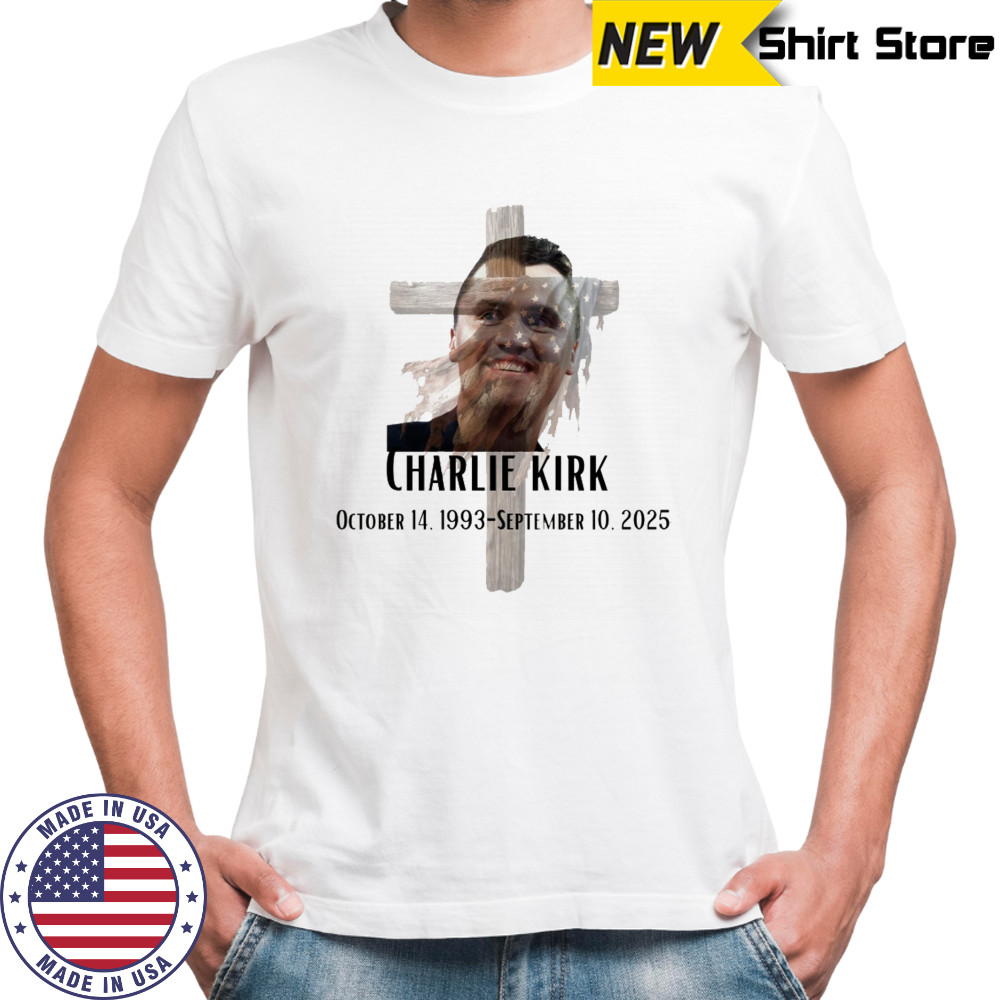 Charlie Kirk October 14 1993 September 10 2025 Shirt