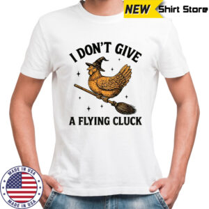 Cock witches I don’t give a flying cluck Halloween shirt