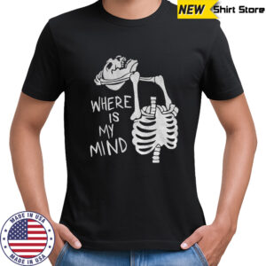 Confused and angry skeleton where is my mind shirt