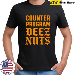 Counter program deez nuts shirt