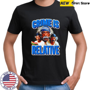 Crime is relative funny retro shirt