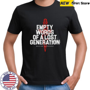 Death Before Dishonor Empty Words Of A Lost Generation Lost Generation T-shirt