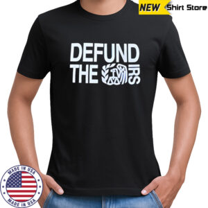 Defund the IRS shirt