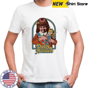 Dolly Has An Accident T-shirt