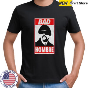 Donald Trump and Hillary Clinton Bad Hombre shirt
