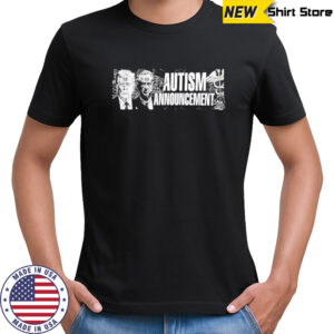 Donald Trump autism announcement shirtshirt