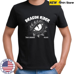 Dragon rider there’s nowhere violence shirt
