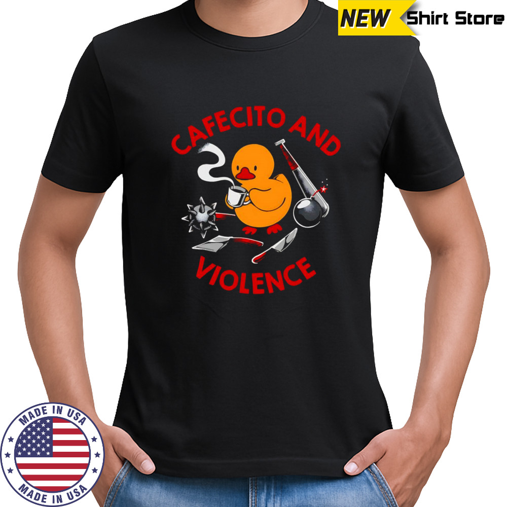 Duck cafecito and violence shirt