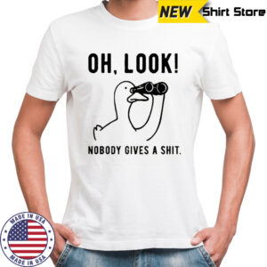Duck oh look nobody gives a shit shirt