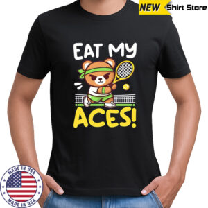 Eat My Aces Tennis Bear with Racket and Ball shirt