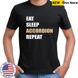 Eat sleep accordion repeat shirt