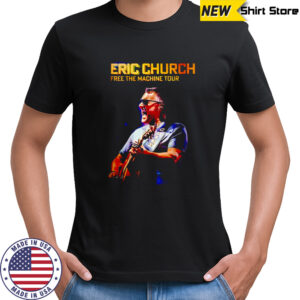 Eric Church Free The Machine Tour 2025 2026 North America Schedule shirt