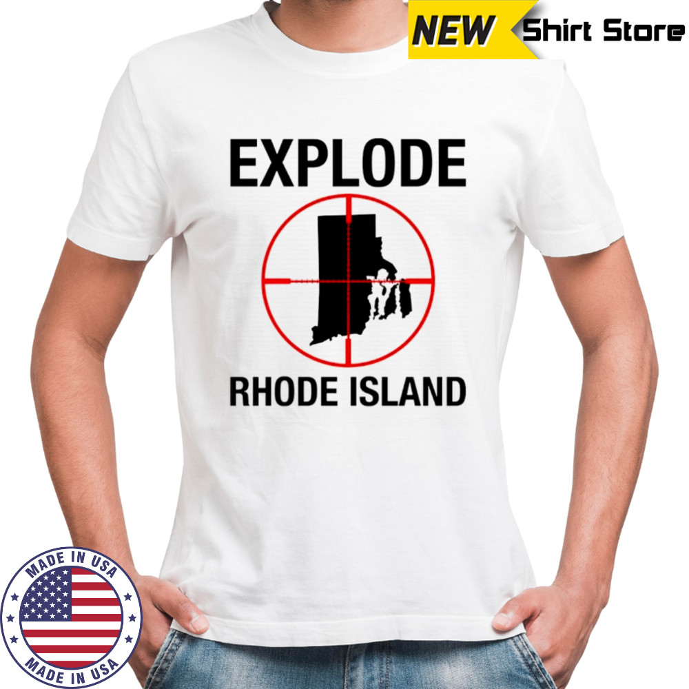 Explode Rhode Island target shirt