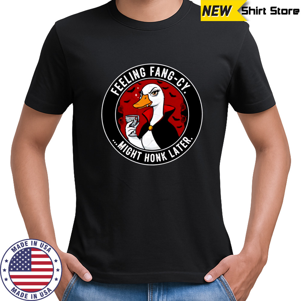 Feeling Fang-cy Might Honk Later Vampire Goose Holding a Drink shirt
