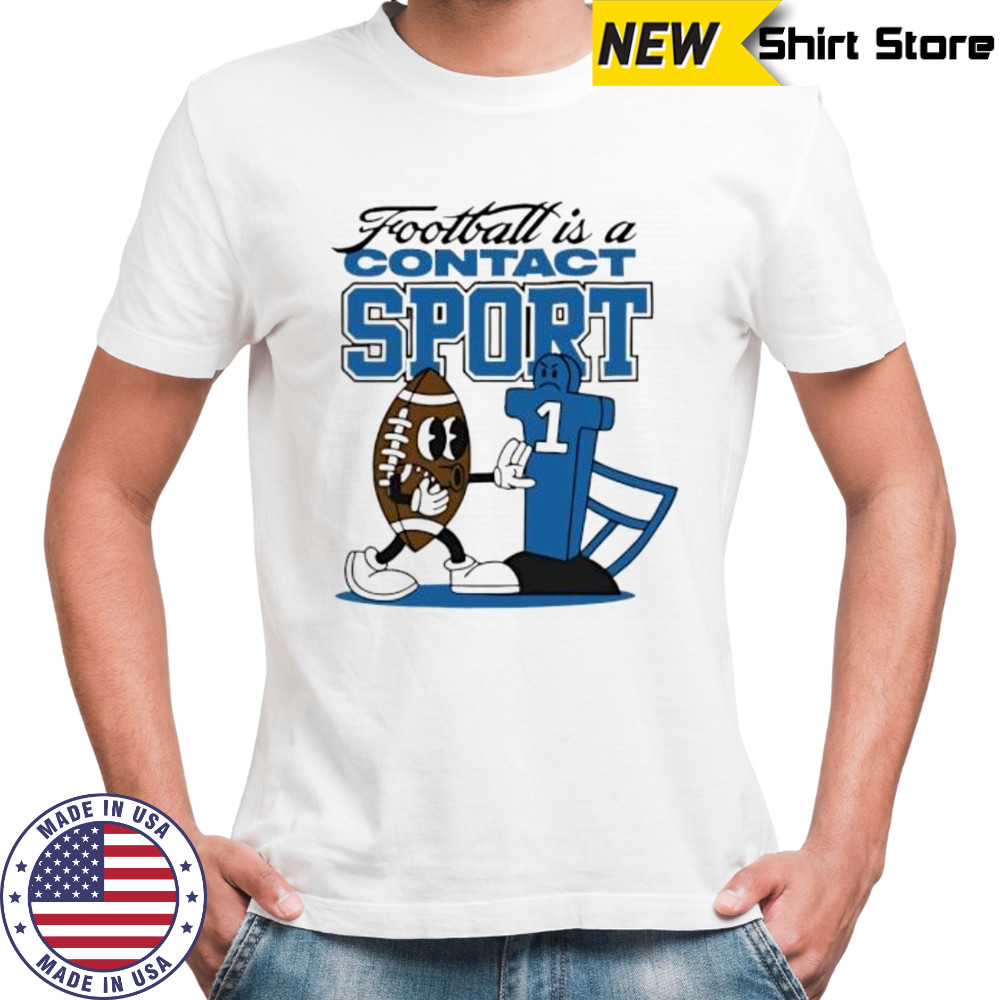 Football is a Contact Sport Graphic shirt