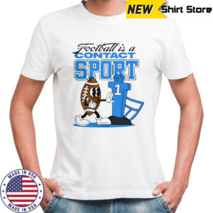 Football Is A Contact Sport Graphic T-Shirt