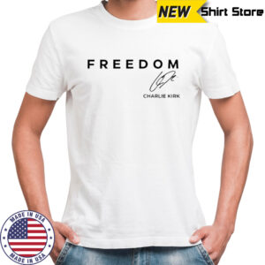 Freedom Chaarlie Kirk signature shirt