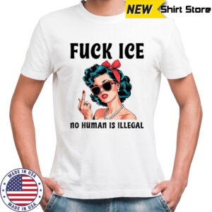 Fuck ICE no human is illegal lady shirt