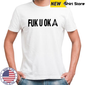 FUK U OK A logo shirt