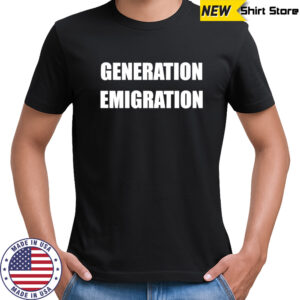 Generation Remigration shirt