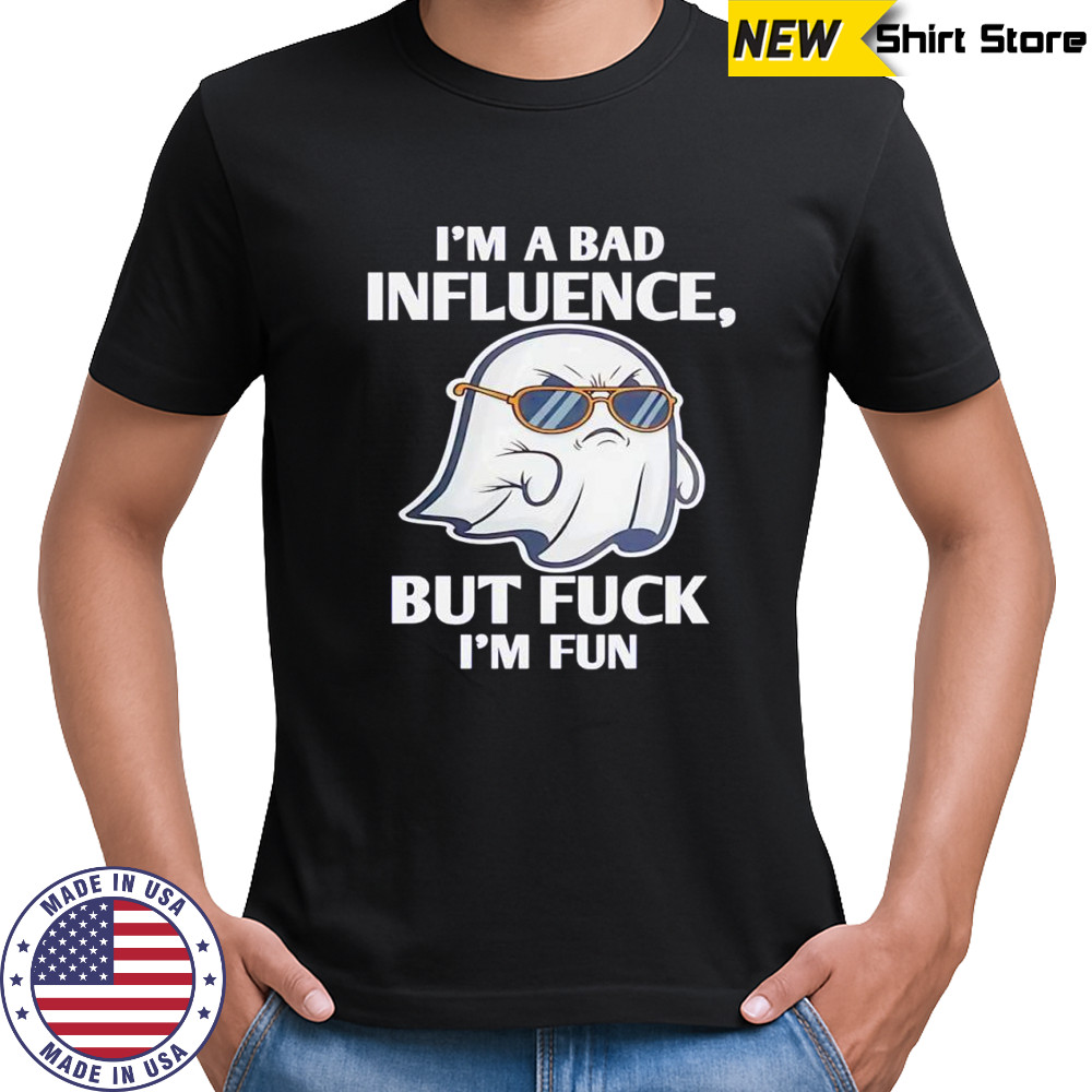 Ghost I’m a bad influence but fck I’m fun shirt