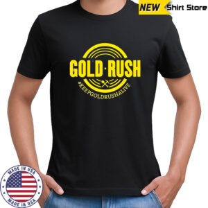 Gold Rush #keepgoldrushalive Discovery Channel show shirt