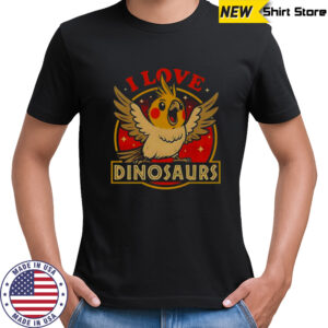 Good Bird Love Dinosaurs T-Shirt