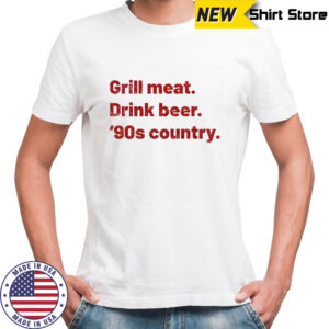 Grill Meat Drink Beer ’90s Country shirt