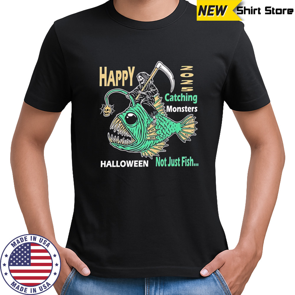 Happy Catching Monsters Halloween Not Just Fish Grim Reaper Riding An Anglerfish shirt