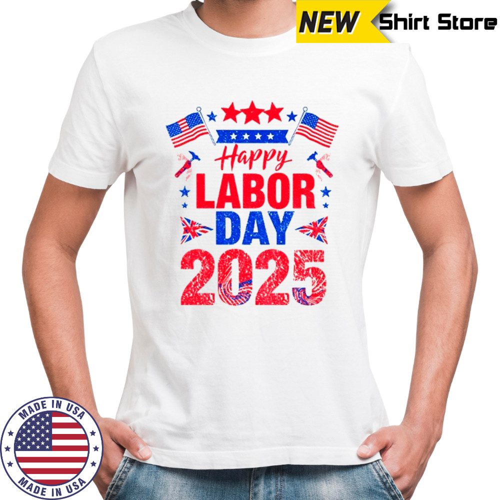 Happy Labor Day 2025 shirt
