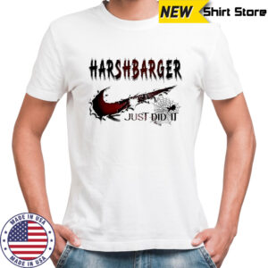 Harshbarger Just Did It Halloween shirt