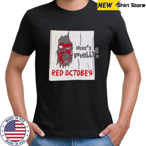 Here’s Philly Red October shirt