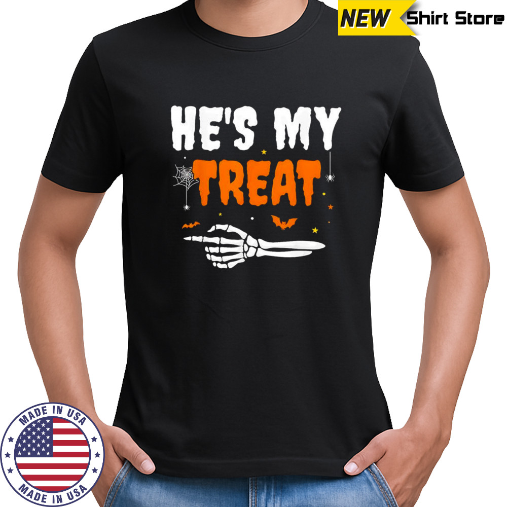 He’s My Treat Funny Skeleton Halloween Matching Couples shirt