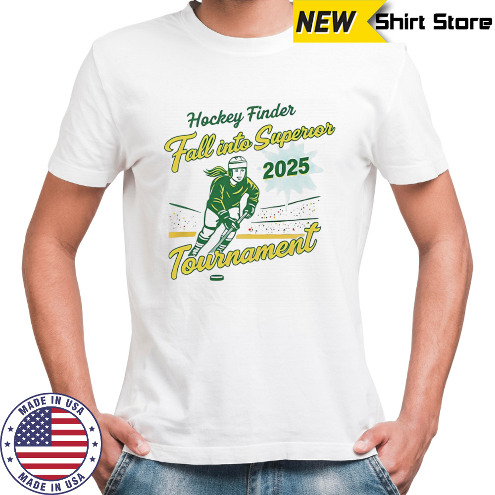 Hockey Finder Fall Into Superior 2025 Tournament shirt
