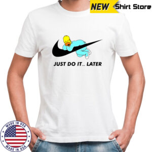 Homer Simpson Just Do It later shirt