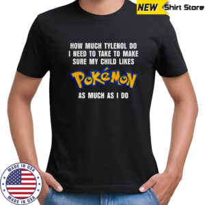 How Much Tylenol Pokemon shirt
