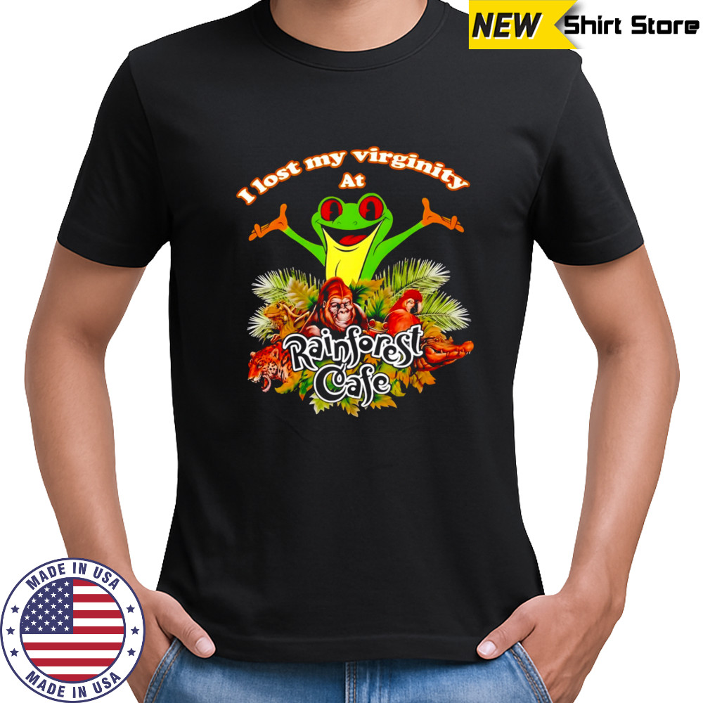I Lost My Virginity At Rainforest Cafe Graphic Animals shirt