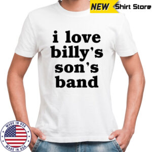I love billy’s son’s band shirt