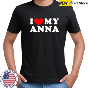 I love my Anna heart shirt