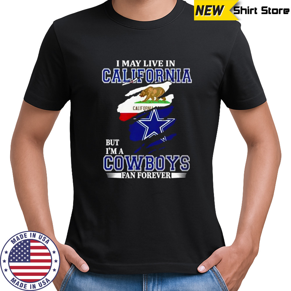 I may live in California flag bear but i’m a Dallas Cowboys football logo fan forever shirt I may live in California flag bear but i’m a Dallas Cowboys football logo fan forever shirt