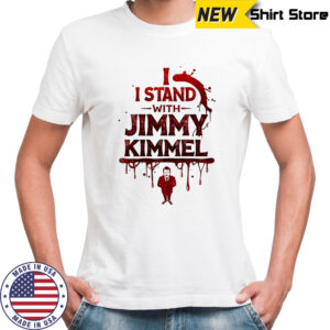 I stand with Jimmy Kimmel the man show shirt
