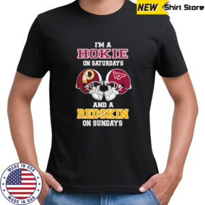 I’m A Virginia Tech Hokies On Saturdays And A Washington Redskins On Sundays Helmet 2025 Shirt