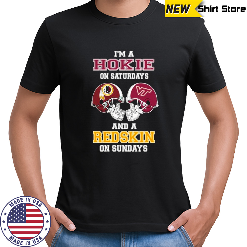 I’m A Virginia Tech Hokies On Saturdays And A Washington Redskins On Sundays Helmet 2025 Shirt I’m A Virginia Tech Hokies On Saturdays And A Washington Redskins On Sundays Helmet 2025 Shirt