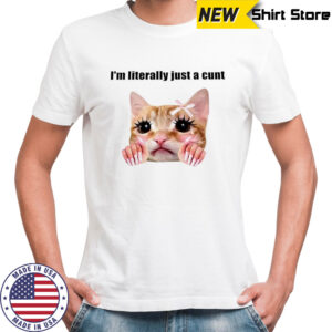 I’m literally just a cunt cute cat nail shirt
